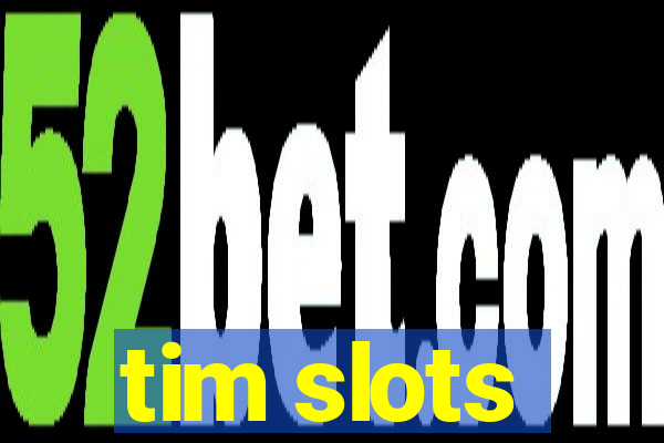 tim slots